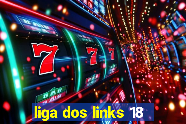 liga dos links 18