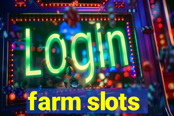 farm slots