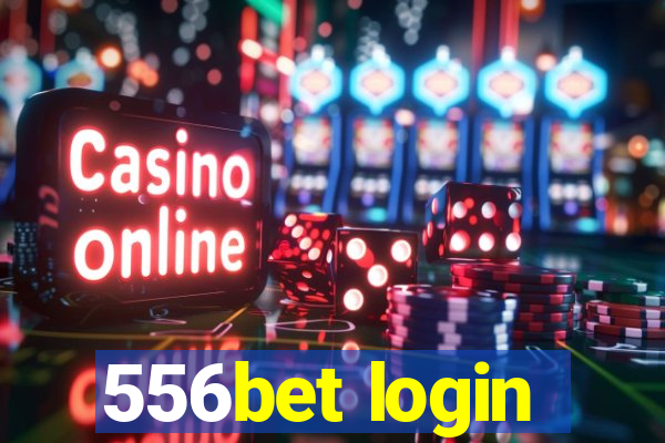 556bet login