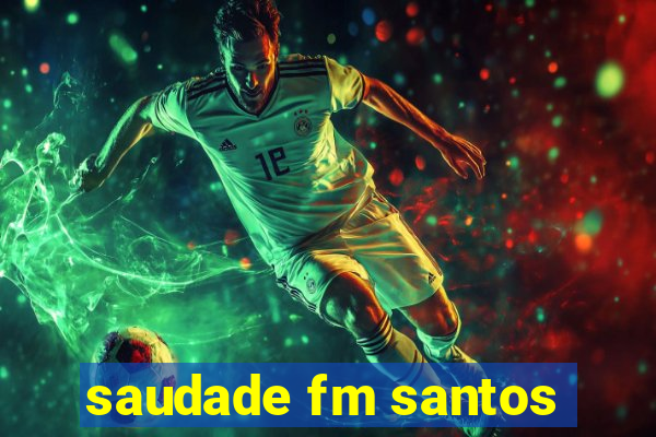 saudade fm santos