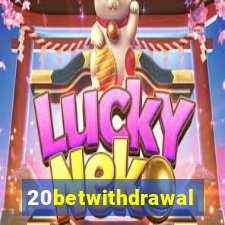 20betwithdrawal