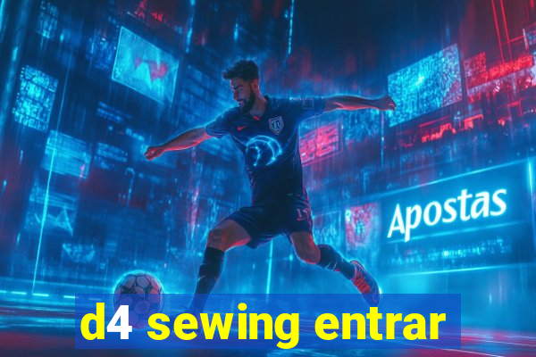 d4 sewing entrar