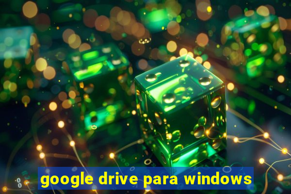 google drive para windows