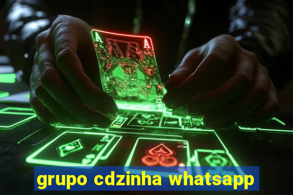 grupo cdzinha whatsapp