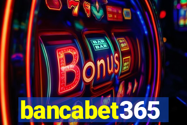 bancabet365