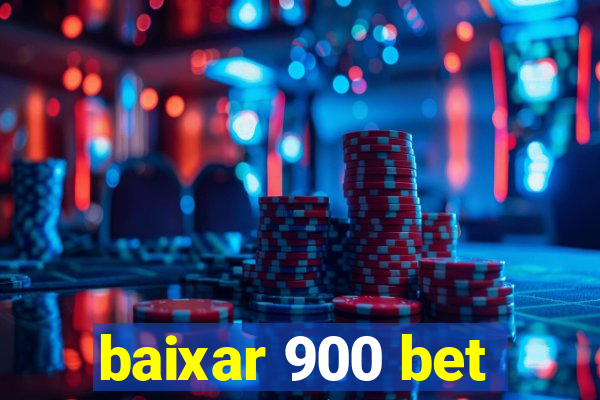 baixar 900 bet