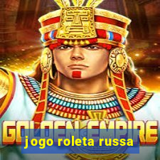 jogo roleta russa