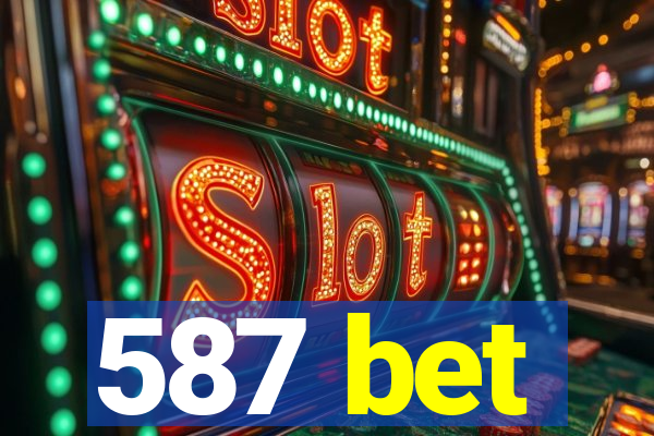 587 bet