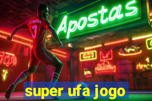 super ufa jogo