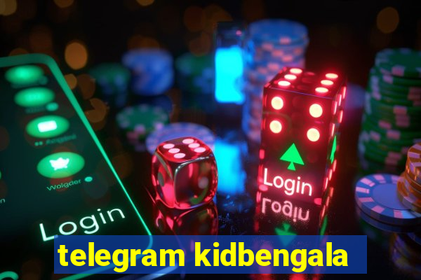 telegram kidbengala