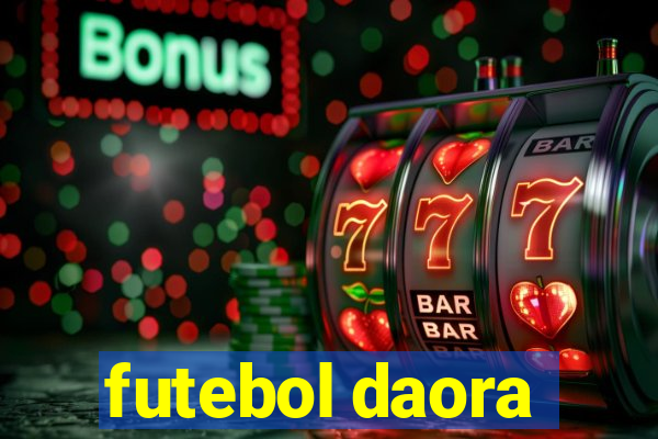 futebol daora