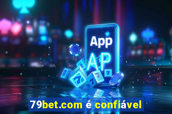 79bet.com é confiável