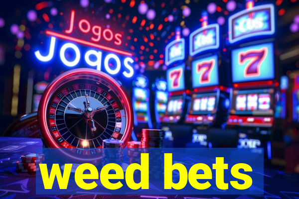 weed bets