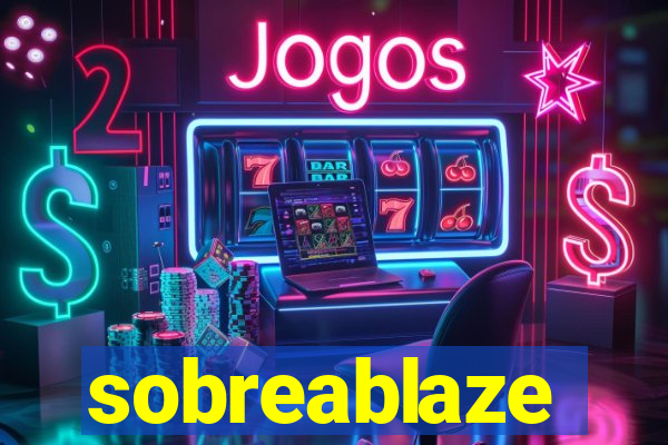 sobreablaze