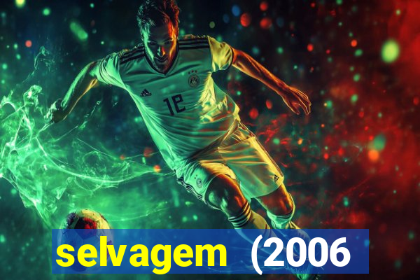 selvagem (2006 filme completo dublado