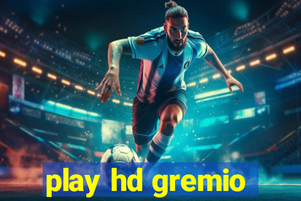 play hd gremio