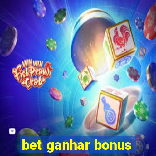 bet ganhar bonus