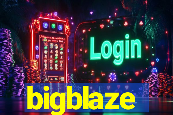 bigblaze