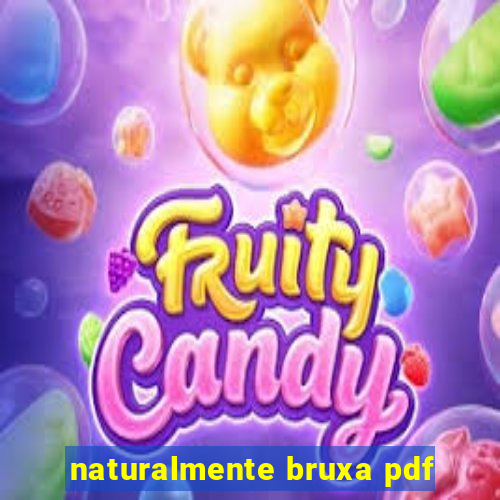 naturalmente bruxa pdf