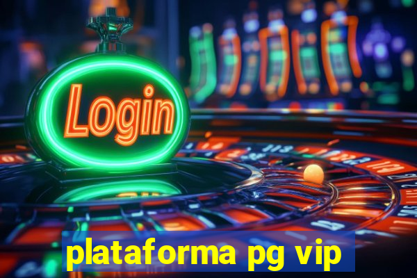 plataforma pg vip