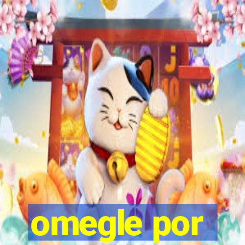 omegle por