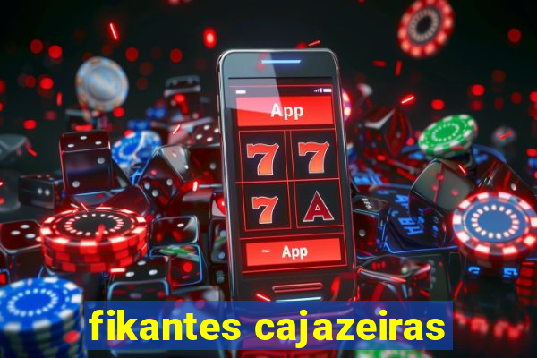 fikantes cajazeiras