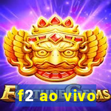 f2 ao vivo