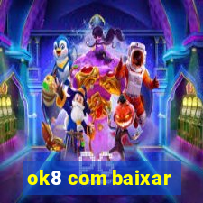 ok8 com baixar