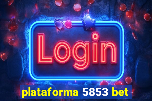 plataforma 5853 bet