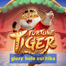 glory hole curitiba