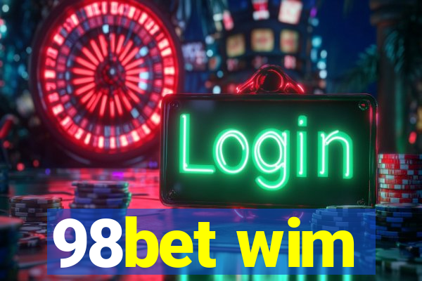 98bet wim