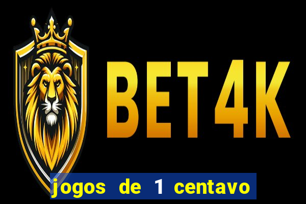 jogos de 1 centavo vai de bet