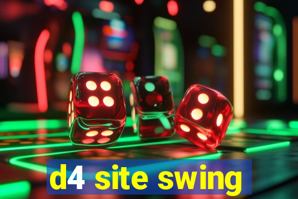 d4 site swing