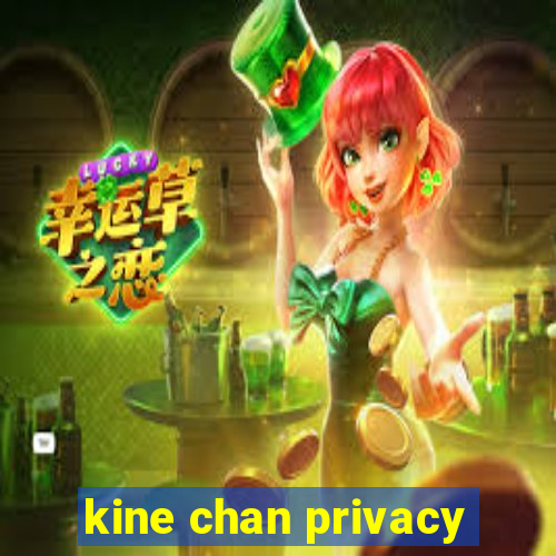 kine chan privacy