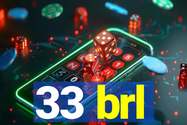 33 brl