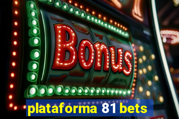 plataforma 81 bets