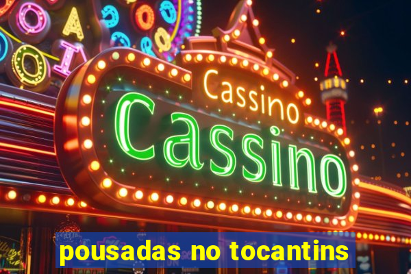 pousadas no tocantins