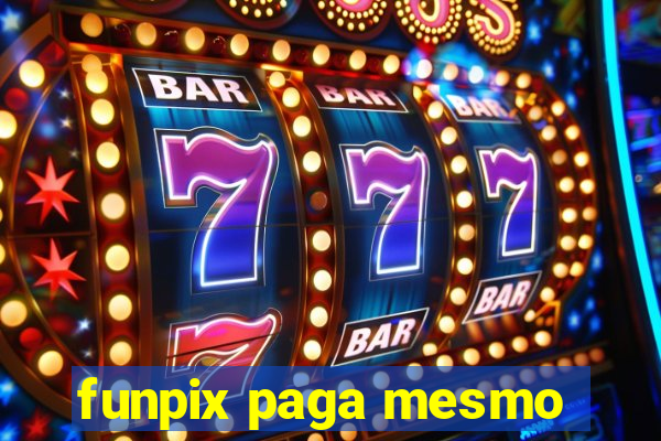 funpix paga mesmo