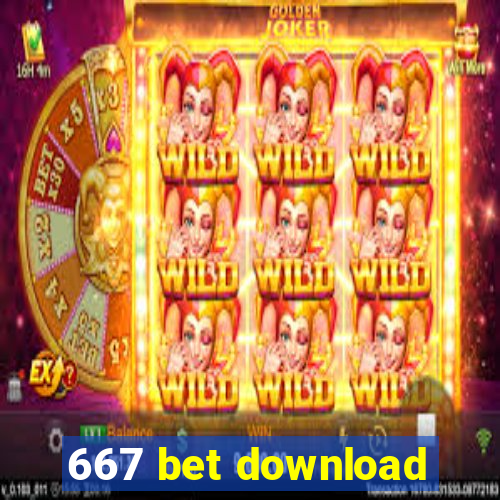 667 bet download