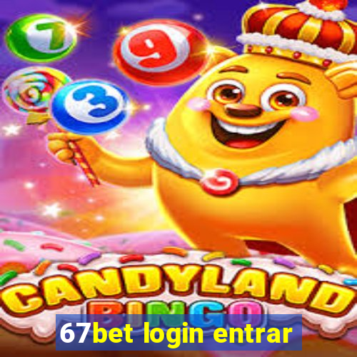 67bet login entrar