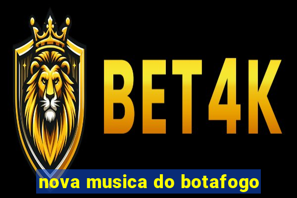 nova musica do botafogo