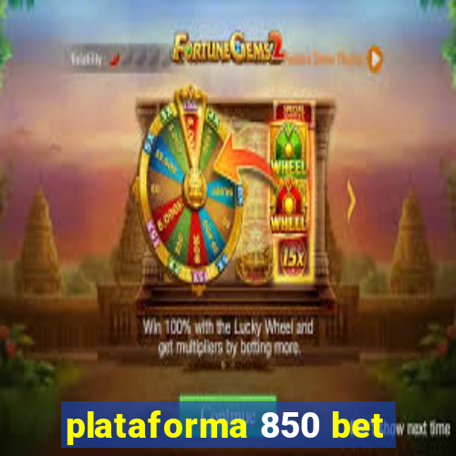 plataforma 850 bet