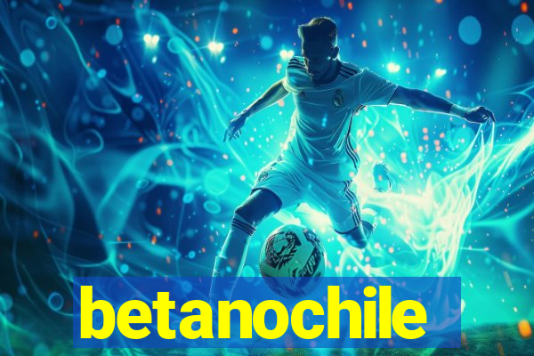 betanochile