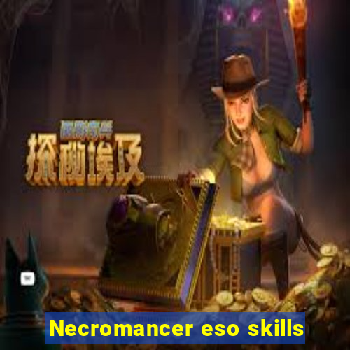 Necromancer eso skills