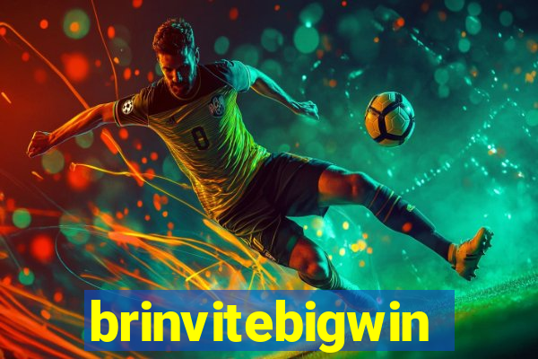 brinvitebigwin