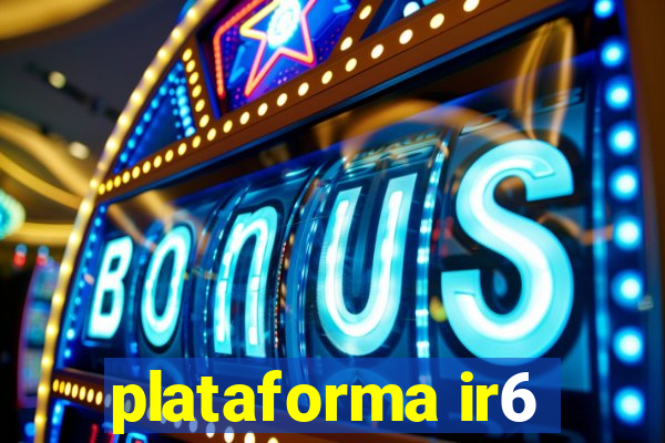 plataforma ir6