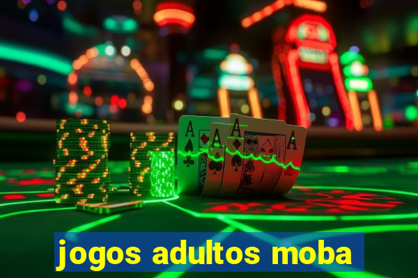 jogos adultos moba