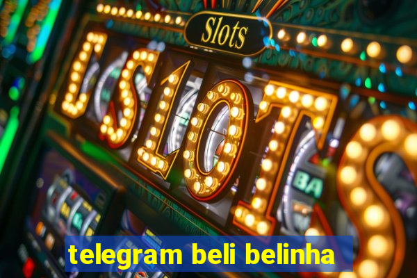 telegram beli belinha