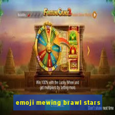 emoji mewing brawl stars