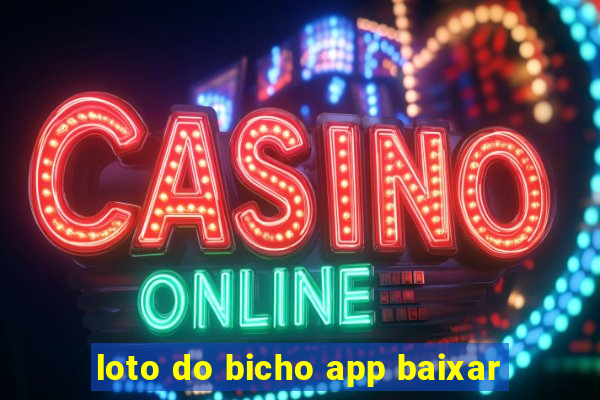 loto do bicho app baixar